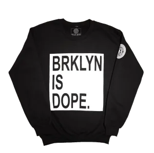 BROOKLYN IS DOPE SWEATSHIRT