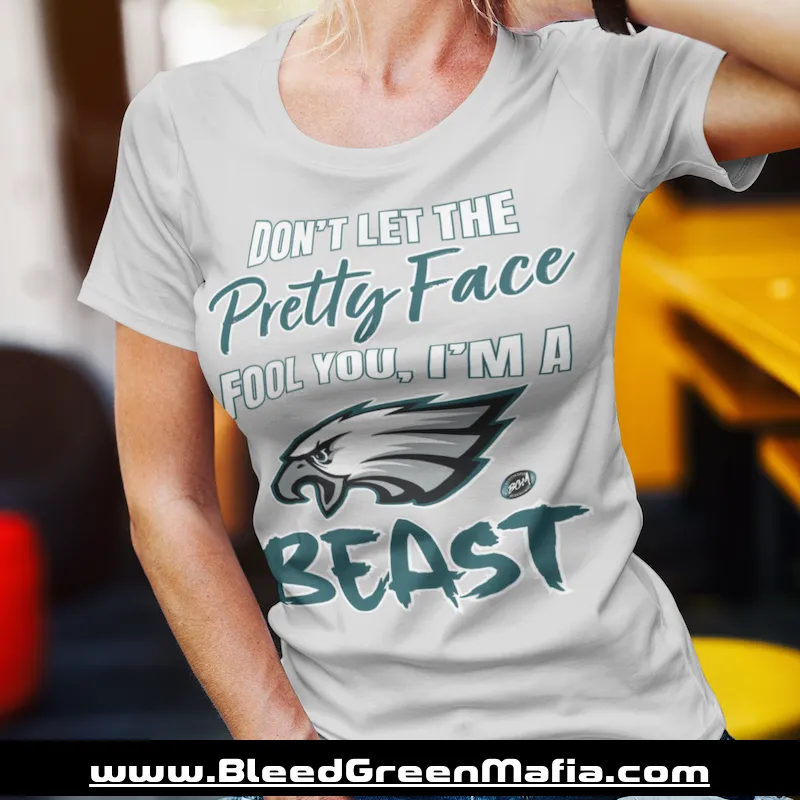 Don't Let The Pretty Face Fool You, I'm A Beast T-Shirt | www.BleedGreenMafia.com