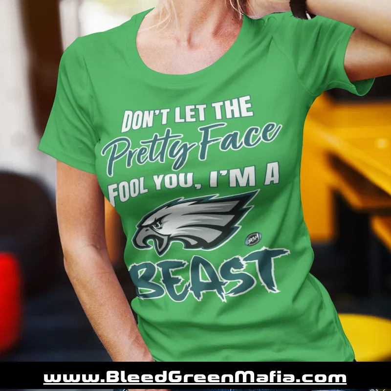 Don't Let The Pretty Face Fool You, I'm A Beast T-Shirt | www.BleedGreenMafia.com