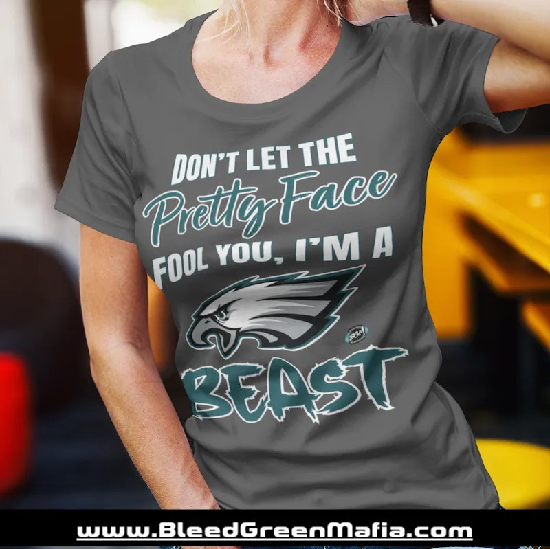 Don't Let The Pretty Face Fool You, I'm A Beast T-Shirt | www.BleedGreenMafia.com