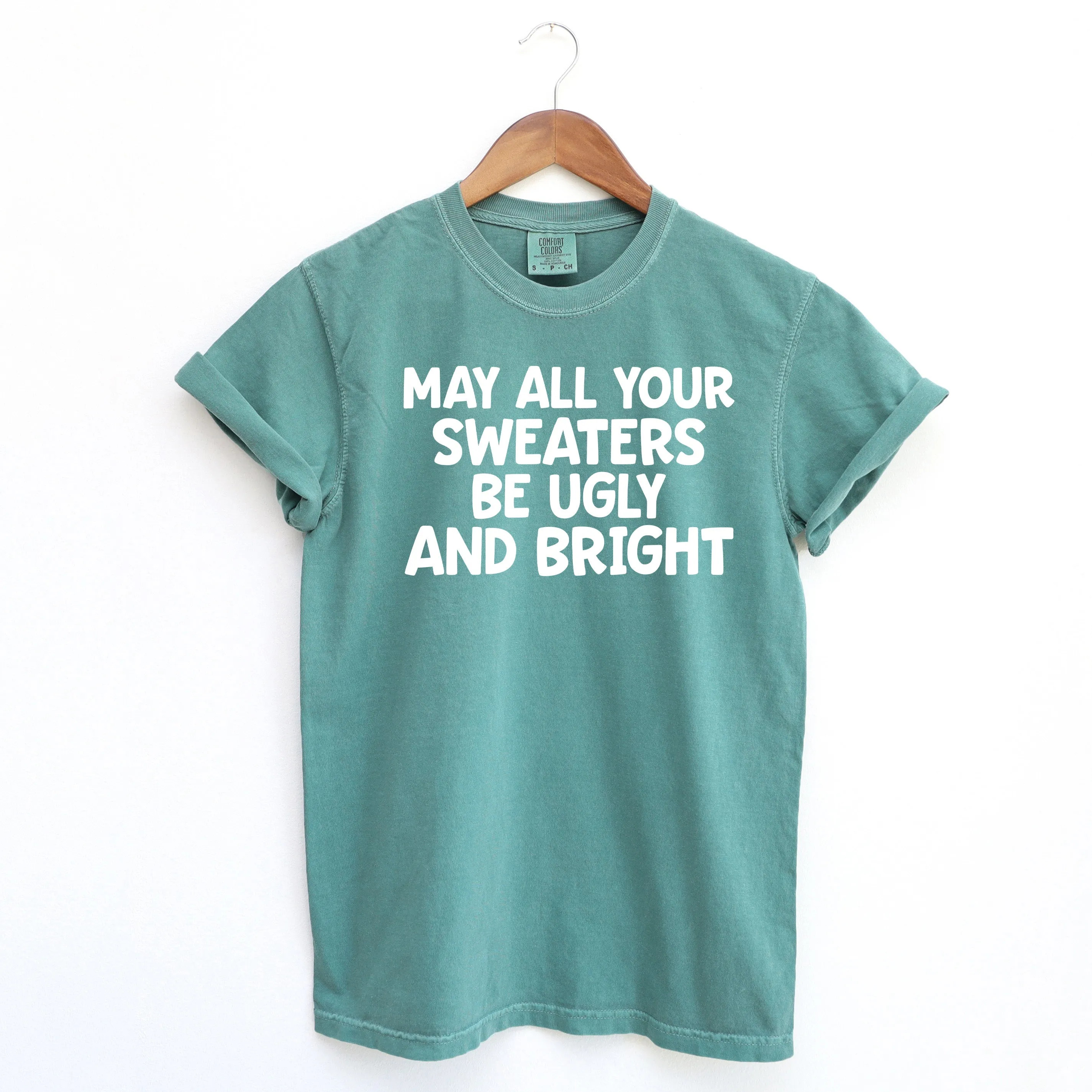 Sweaters Be Ugly and Bright | Garment Dyed Tee